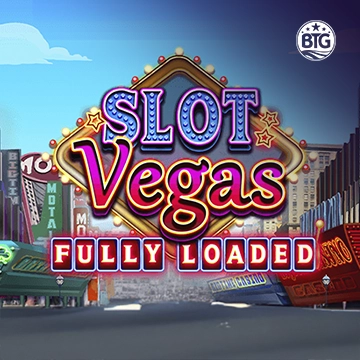 Bigtime : Slot Vegas - Fully Loaded - SOLIDPLAY99