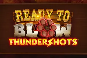 Ready to Blow Thundershots - SOLIDPLAY99